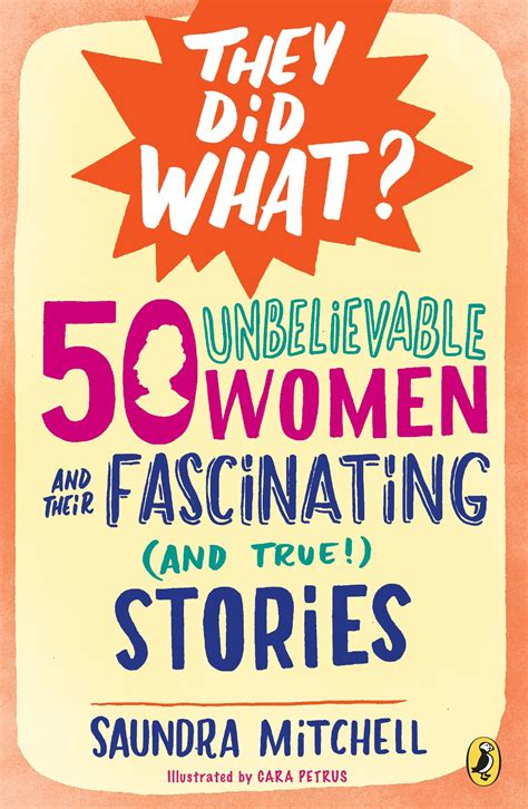 50 Unbelievable Women And Their Fascinating And True Stories By
