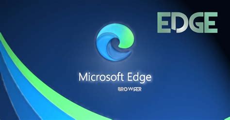 تحميل متصفح ايدج الجديد من مايكروسوفت Browser Edge New
