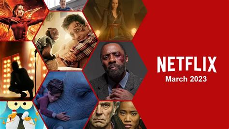 Whats Coming To Netflix In March 2023 Showbizztoday