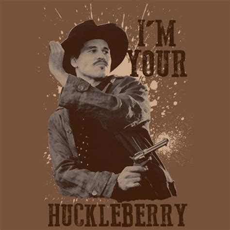 Im Your Huckleberry Shirt Etsy Tombstone Movie Quotes Tombstone