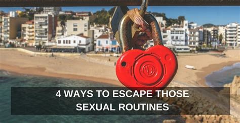 4 Ways To Escape Those Sexual Routines One Extraordinary Marriage