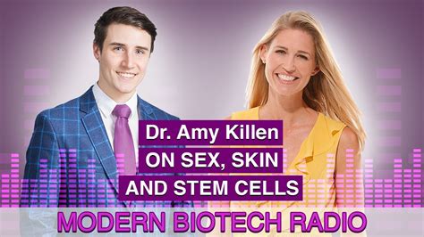 Dr Amy Killen On Sex Skin And Stem Cells Modern Biotech Radio Youtube