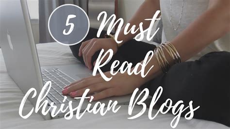 My Top 5 Must Read Christian Bloggers 2018 Youtube