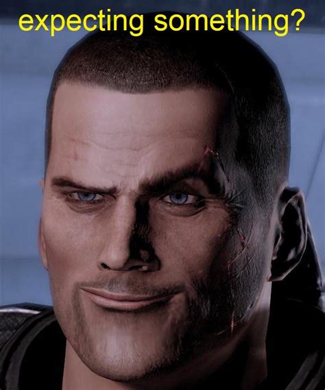 I M Commander Shepard And Are You Nsfw R Masseffectmemes