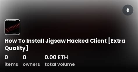 How To Install Jigsaw Hacked Client Extra Quality Collection Opensea