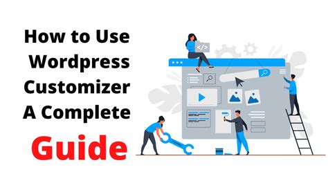 How To Use Wordpress Theme Customizer A Complete Guide