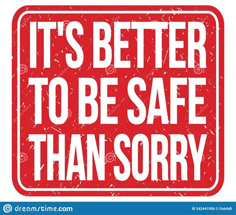 It`s Better To Be Safe Than Sorry Words On Red Stamp Sign Stock