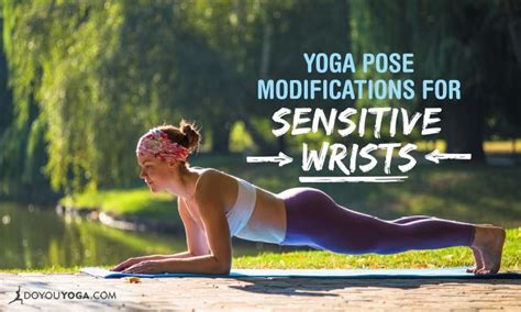 5 Yoga Pose Modifications For Sensitive Wrists Doyou