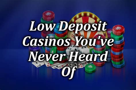 lowest casino deposit
