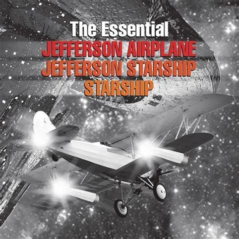 The Essential Jefferson Airplane Jefferson Starship Starship