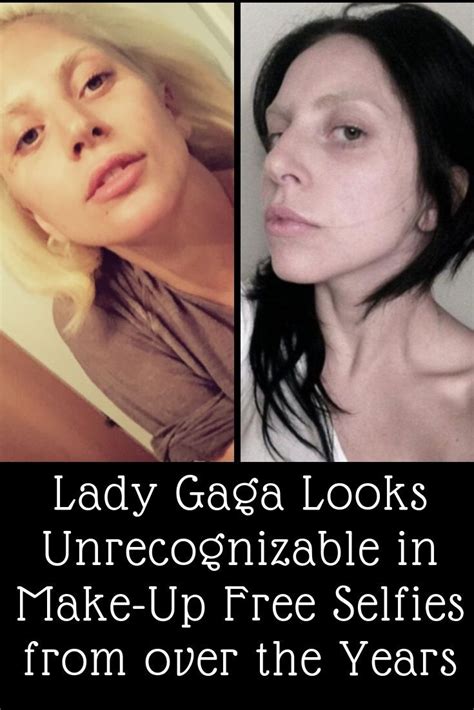 Lady Gaga Looks Unrecognizable In Make Up Free Selfies From Over The