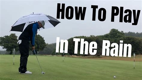 How To Play Golf In The Rain Youtube