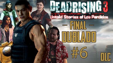 Dead Rising 3 The Last Agent Dlc 6 Final O Pedido De Adam Kane
