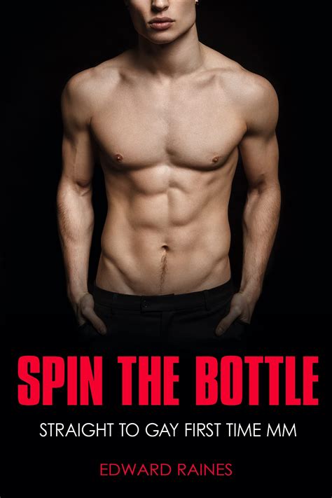 Spin The Bottle Straight To Gay First Time Mm By Edward Raines Goodreads