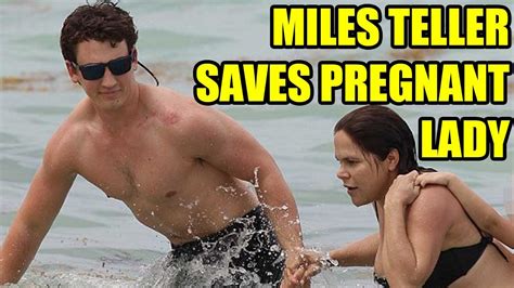 Miles Teller Saves Drowning Pregnant Lady Nsfw Youtube