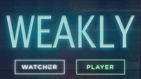 Welcome To Weakly Watcher Or Player Nerve Youtube
