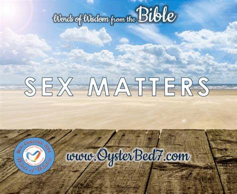 Words Of Wisdom Sex Matters • Bonny S Oysterbed7