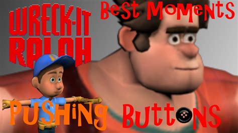 Wreck It Ralph Best Moments Pushing Buttons Youtube