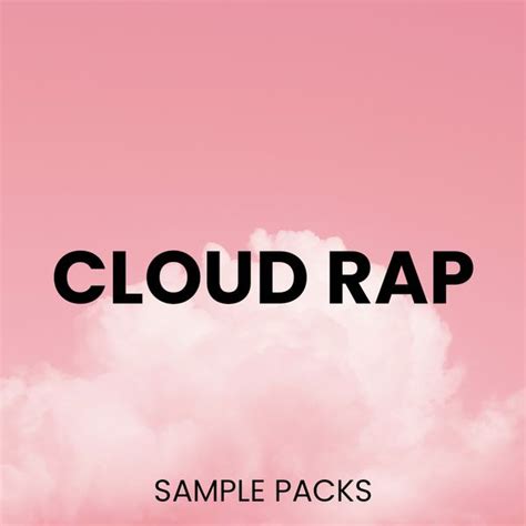 Cloud Rap Sample Packs And Loops