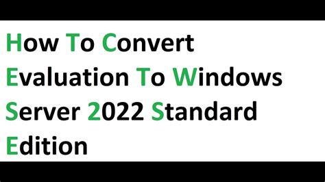 How To Convert Evaluation To Windows Server 2022 Standard Edition Youtube