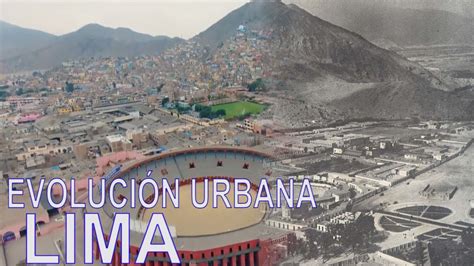 Crecimiento Urbano De Lima Metropolitana Youtube