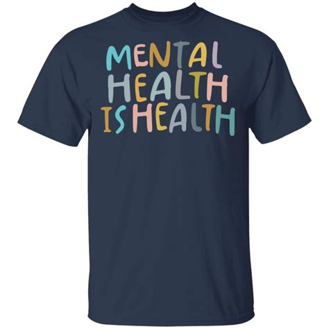 Mental Health Is Health Shirt Hoodie Long Sleeve