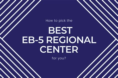 How To Pick The Best Eb 5 Regional Center For You