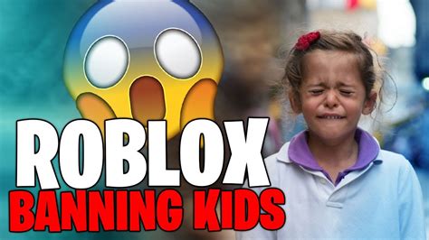 Is Roblox Banning Kids In 2021 Youtube