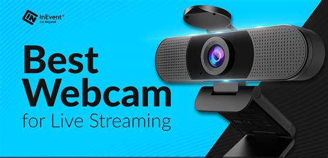 Top Best Webcam For Live Streaming In Inevent Blog