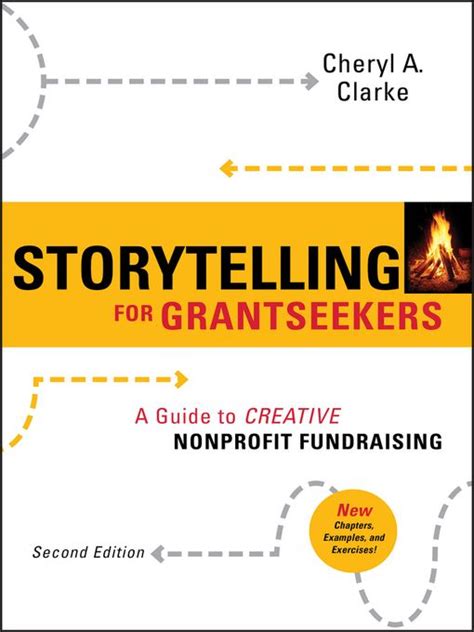 Storytelling For Grantseekers A Guide To Creative Nonprofit