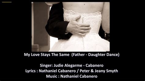 The site may earn a commission on some products. My Love Stays The Same ( Father/Mother - Daughter Song ) - YouTube