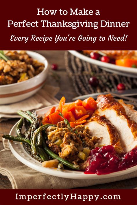 How To Make A Perfect Thanksgiving Dinner Every Recipe Youre Going