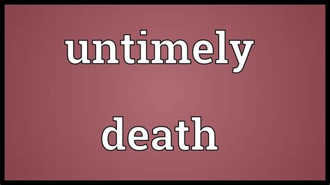 Untimely death Meaning - YouTube