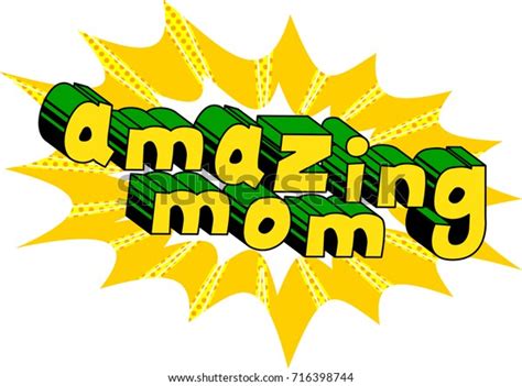 Amazing Mom Comic Book Style Word Stock Vector Royalty Free 716398744