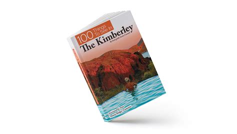 Book Review 100 Things To See In The Kimberley Adventure Advice