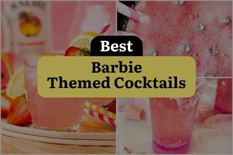 Barbie Themed Cocktails To Sip Like A Princess Dinewithdrinks