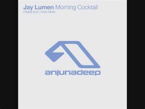 Jay Lumen Morning Cocktail Original Mix YouTube