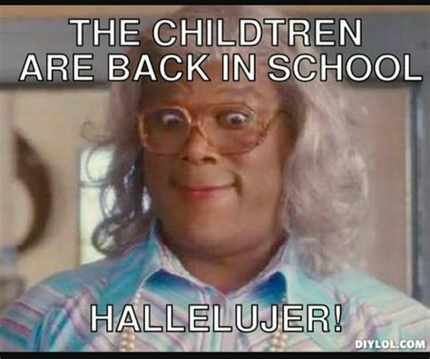 Pin By Tina Kolwyck On Madea Madea Funny Quotes School Quotes Funny