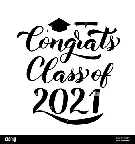 Congrats Class Of 2021 Calligraphy Lettering With Graduation Cap Isolated On White