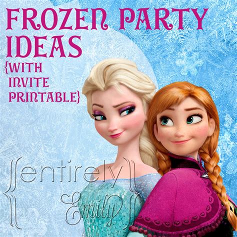 Entirely Emily Frozen Party Ideas With Invitation Printable