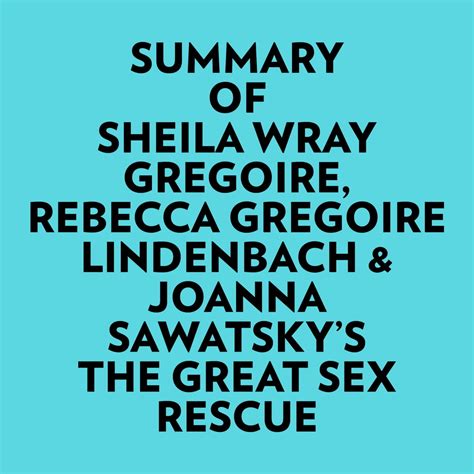 Summary Of Sheila Wray Gregoire Rebecca Gregoire Lindenbach And Joanna
