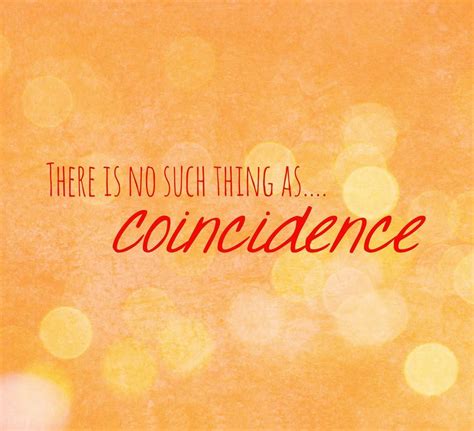 Not Here By Coincidence Positive Quotes Motivational Quotes