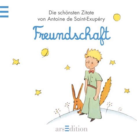 Gallery of der kleine prinz zitate hochzeit royalty free traurige sprüche und zitate zum nachd. Freundschaft - Die schönsten Zitate von Saint-Exupéry von ...