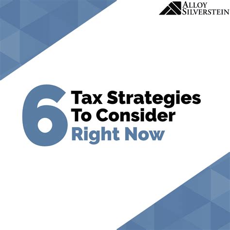 6 Tax Strategies To Consider Right Now Alloy Silverstein