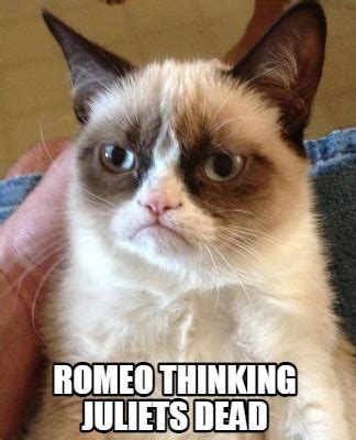 Meme Creator Funny Romeo Thinking Juliets Dead Meme Generator At Memecreator Org