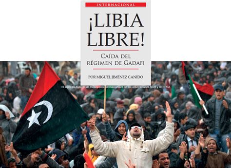 Revista Mojón 21 Libia Libre Caída Del Régimen De Gadafi