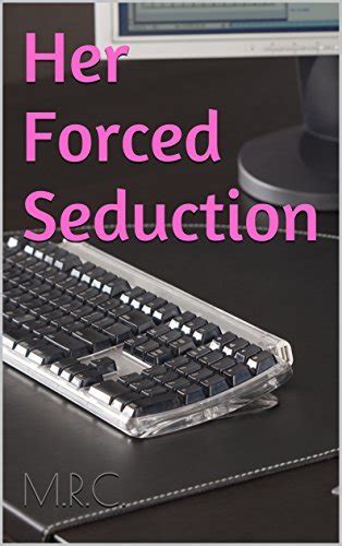 Her Forced Seduction Erotica By Mrc Goodreads