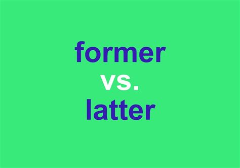 Former Vs Latter Whats The Difference