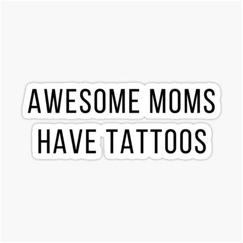 Awesome Moms Have Tattoos Sticker By Js Art Redbubble