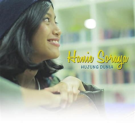 Hanie Soraya Hujung Dunia Lyrics Genius Lyrics